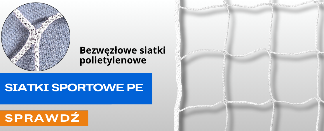 Bezwęzłowe siatki polietylenowe
